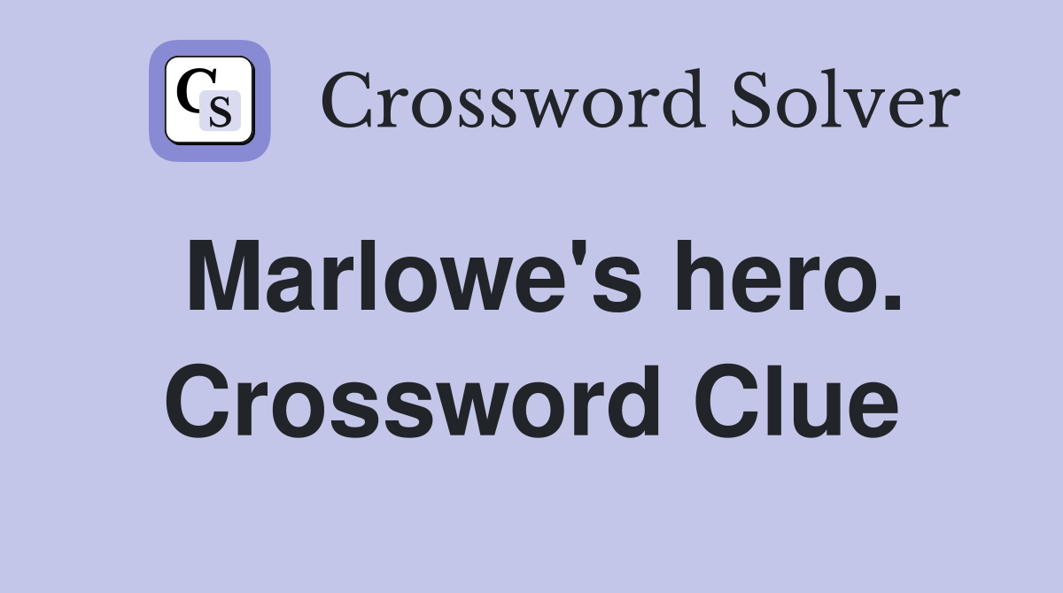 Marlowe's hero. Crossword Clue