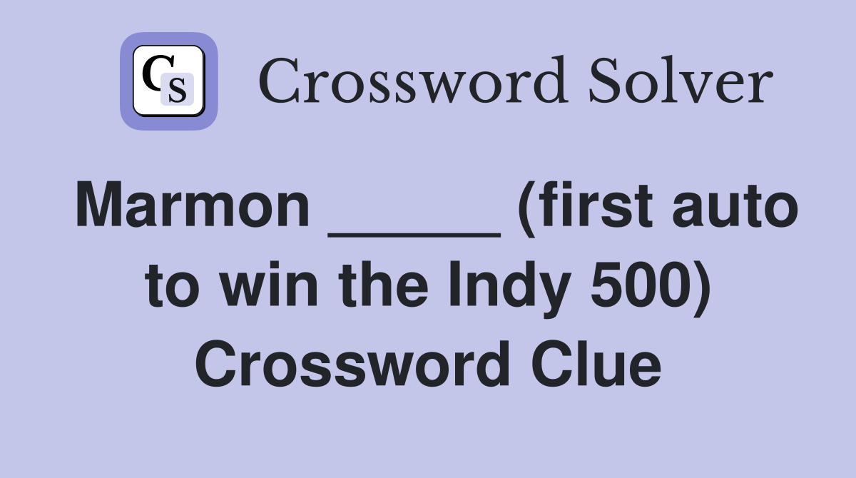 Marmon _____ (first auto to win the Indy 500) Crossword Clue