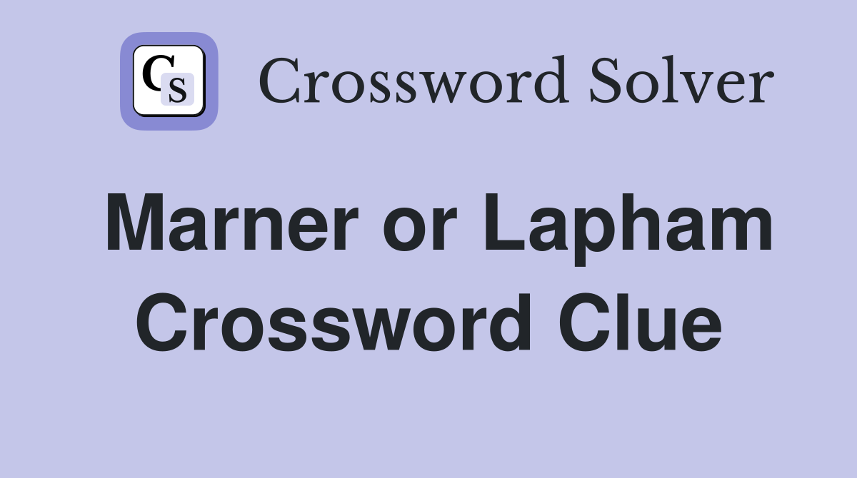 Marner or Lapham Crossword Clue
