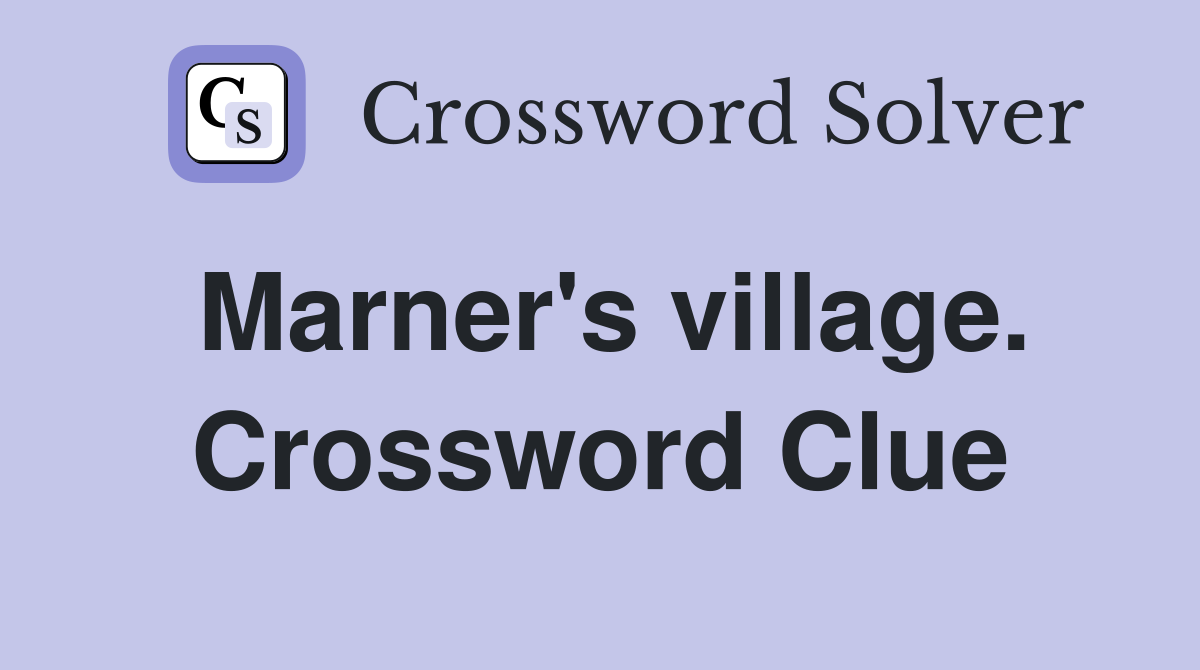 Marner's village. Crossword Clue