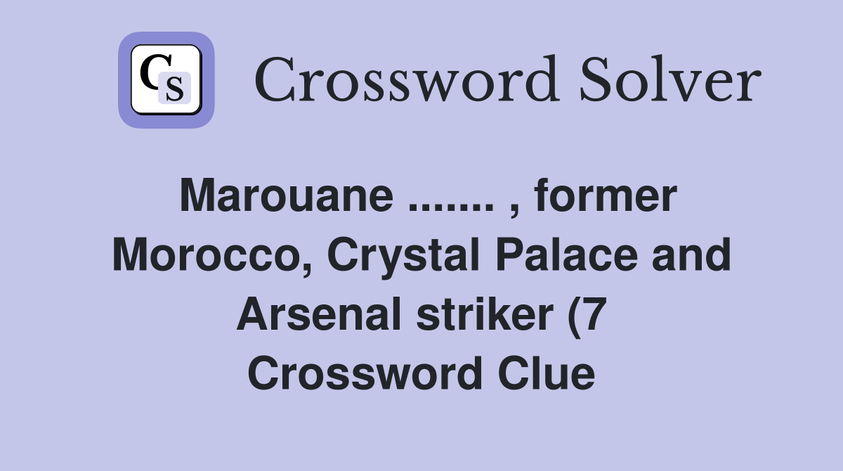 Marouane former Morocco Crystal Palace and Arsenal striker Marouane former Morocco Crystal Palace and Arsenal striker