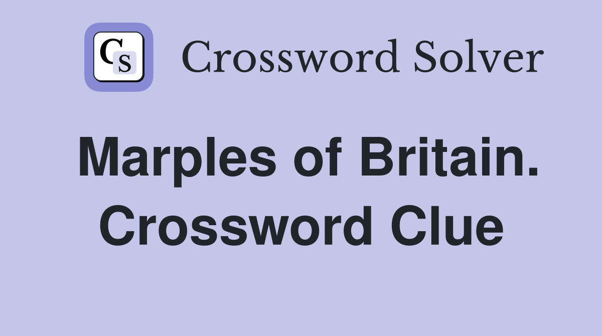Marples of Britain. Crossword Clue