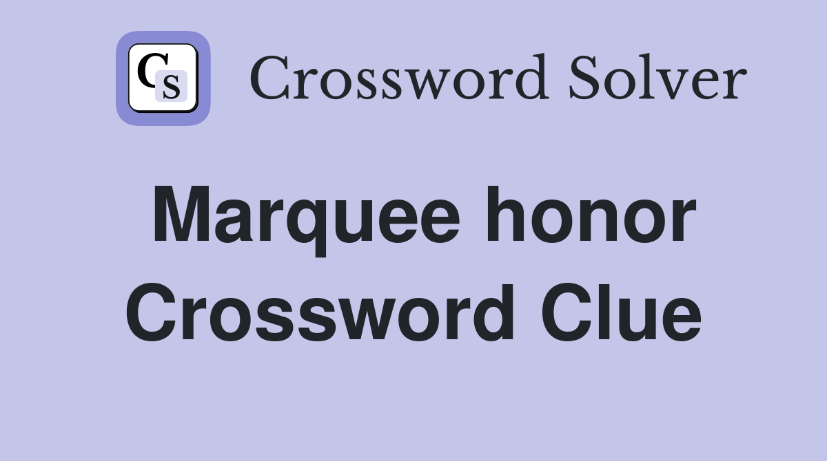 Marquee honor Crossword Clue
