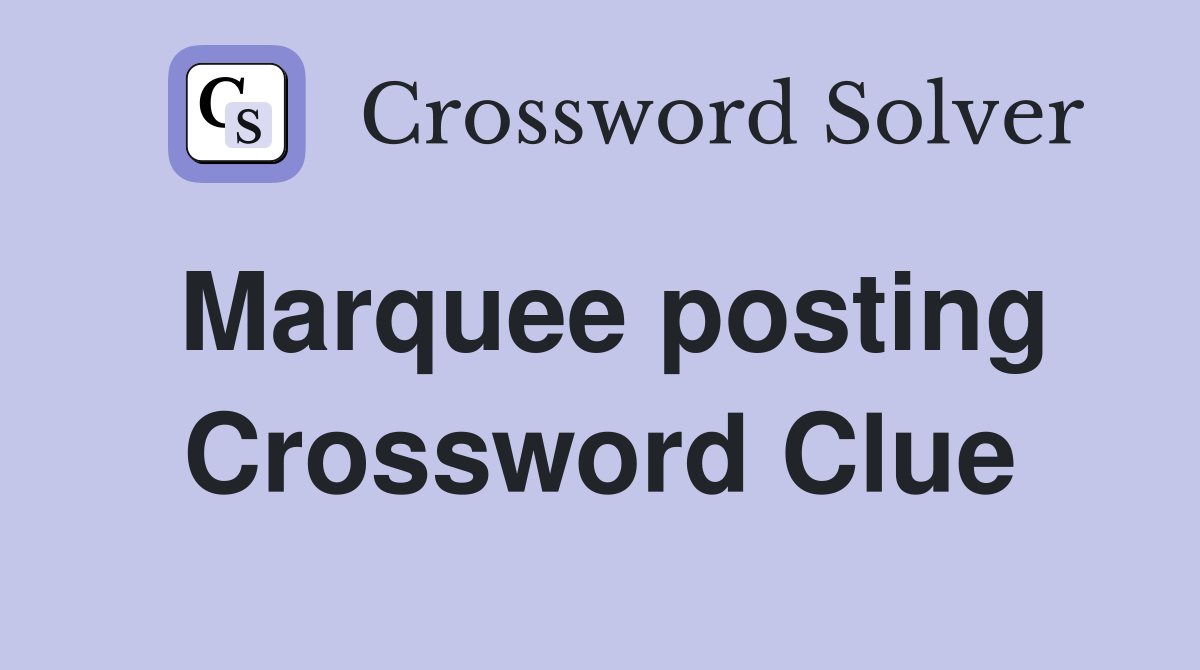 Marquee posting Crossword Clue