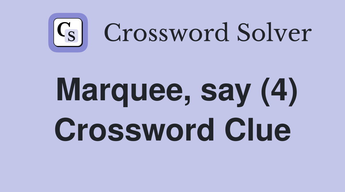 Marquee, say (4) Crossword Clue