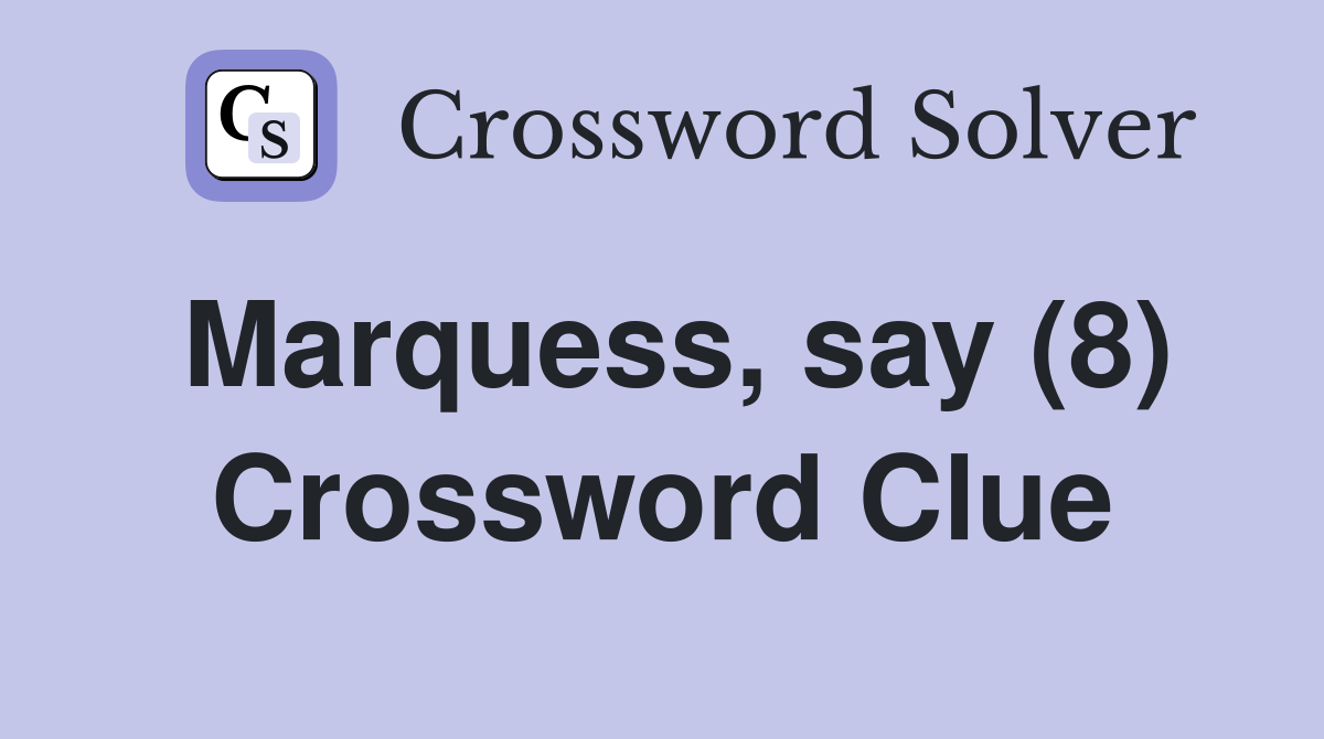 Marquess, say (8) Crossword Clue