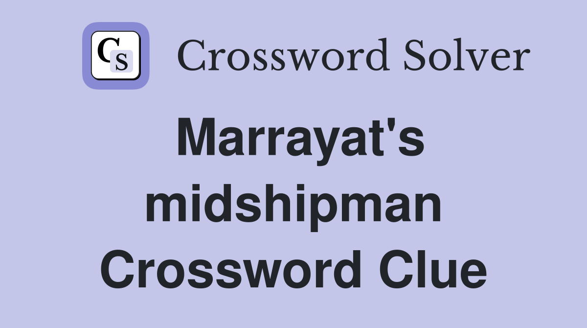 Marrayat's midshipman Crossword Clue