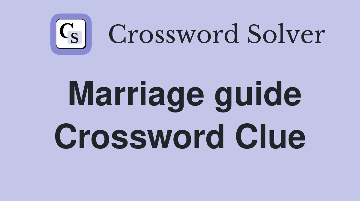 Marriage guide Crossword Clue