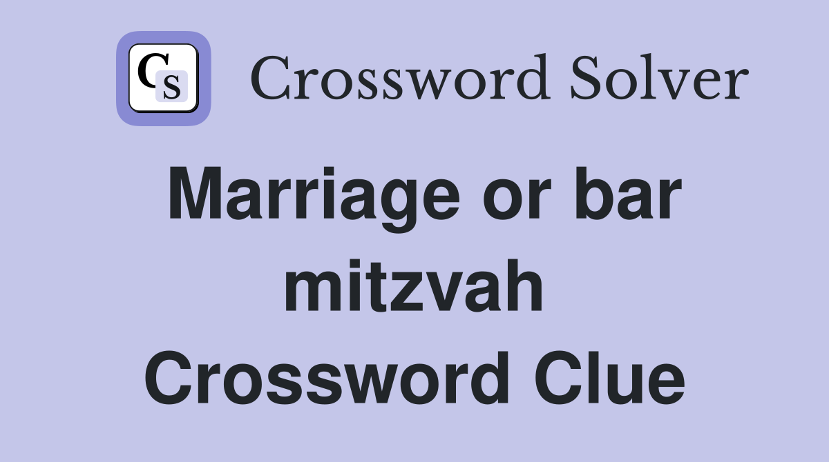 Marriage or bar mitzvah Crossword Clue