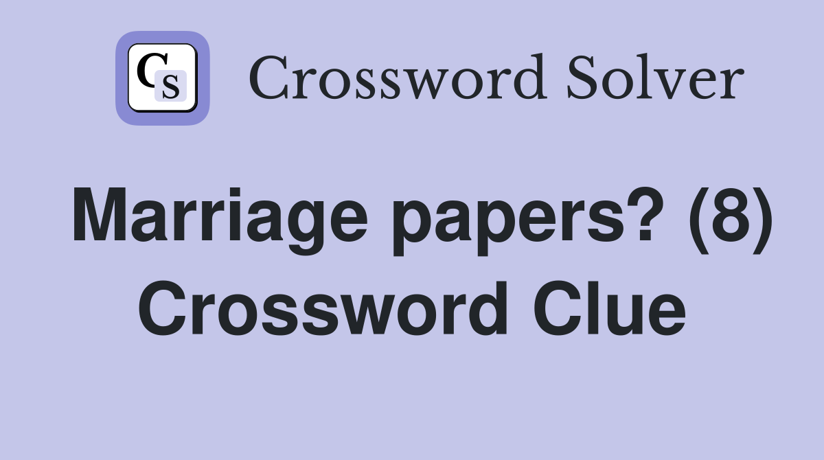 Marriage papers? (8) Crossword Clue