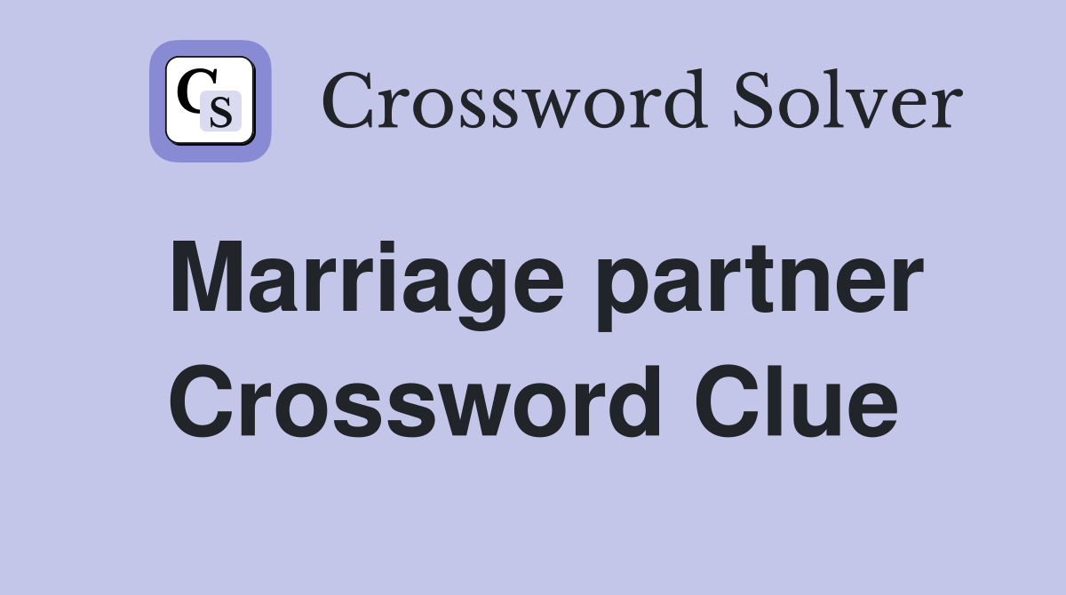 Marriage partner Crossword Clue