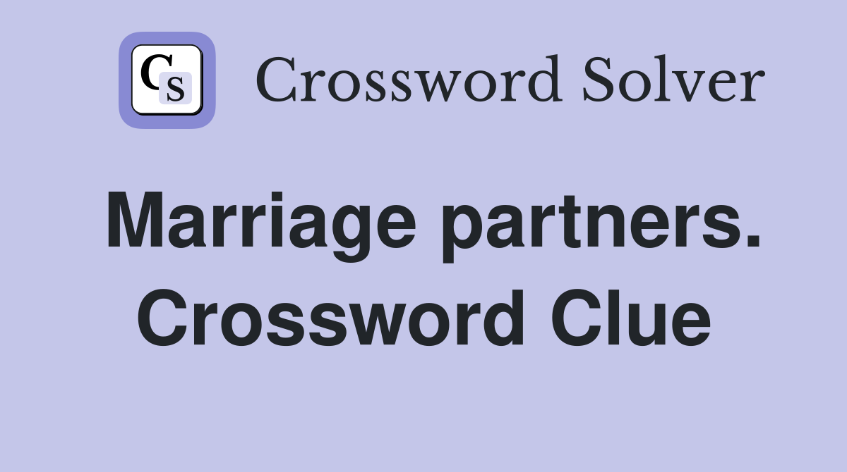 Marriage partners. Crossword Clue