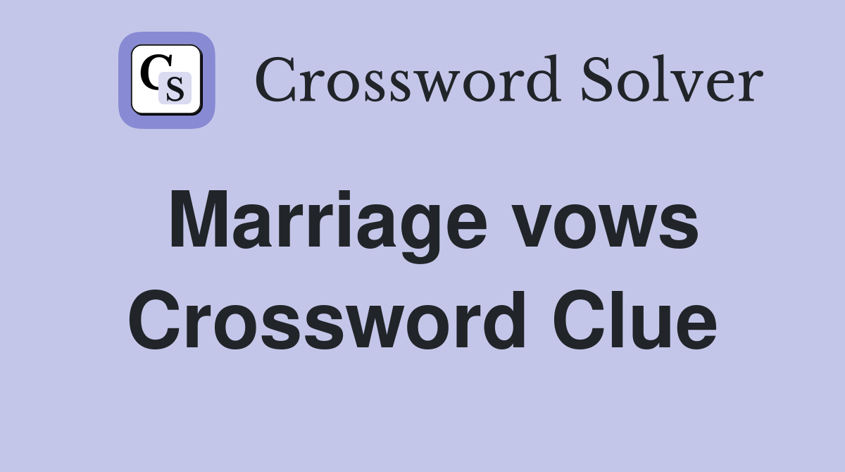 Marriage vows Crossword Clue