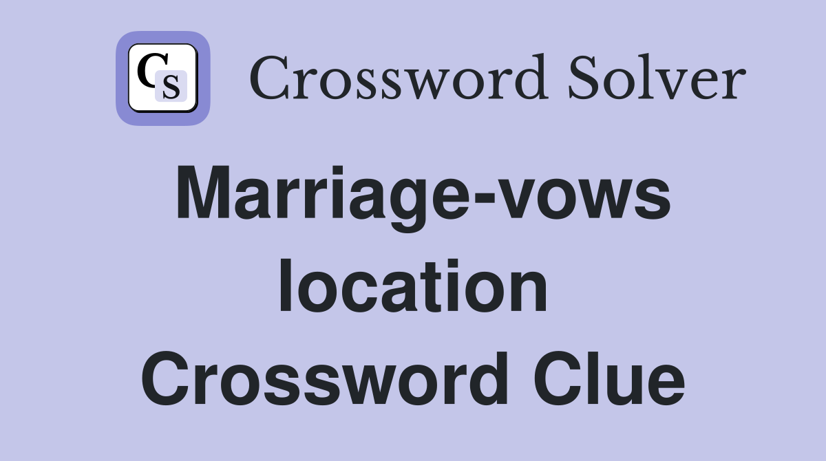 Marriage-vows location Crossword Clue