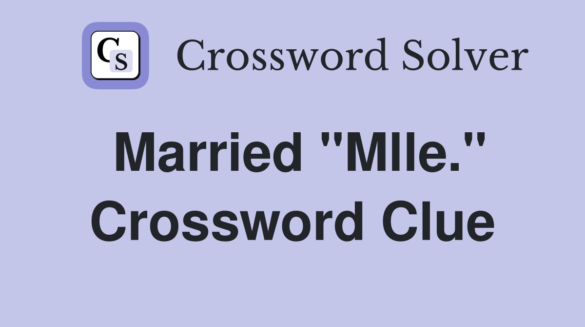 Married "Mlle." Crossword Clue