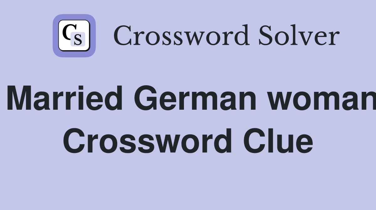 Married German woman Crossword Clue