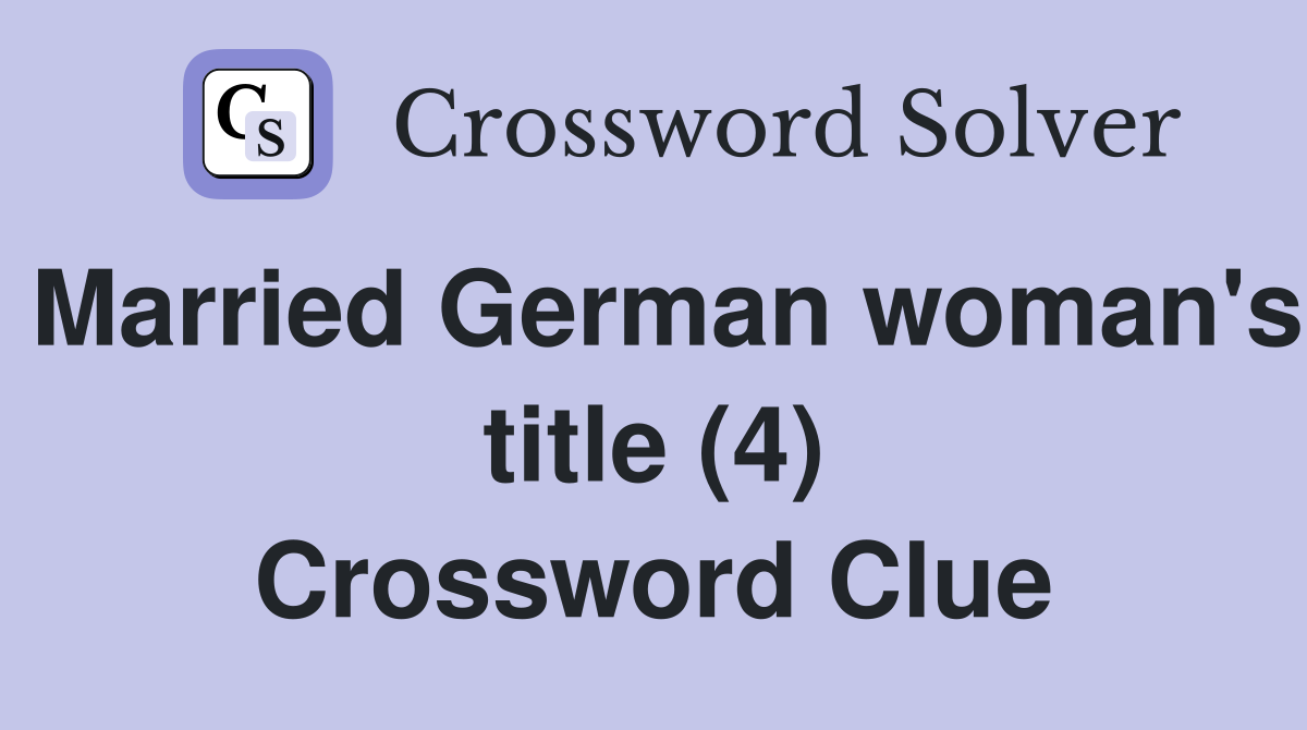 Married German woman's title (4) Crossword Clue