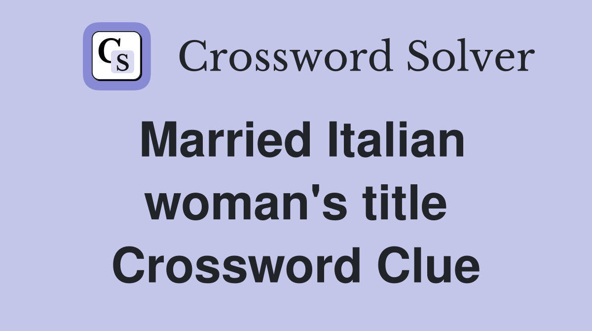 Married Italian woman's title Crossword Clue