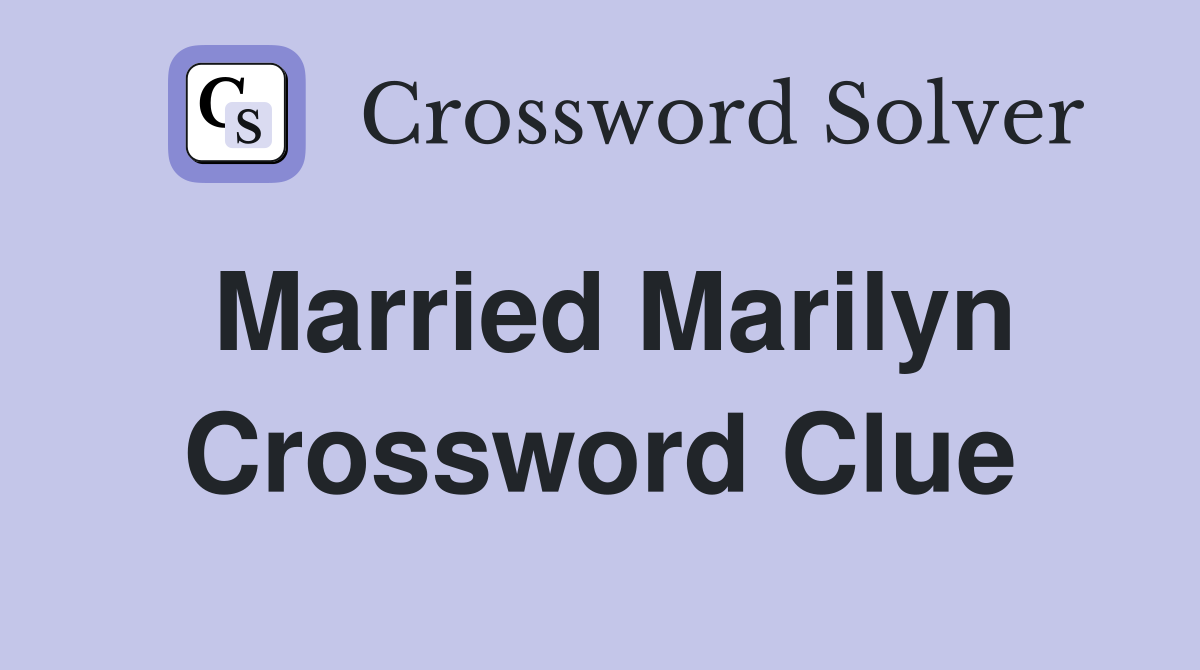 Married Marilyn Crossword Clue
