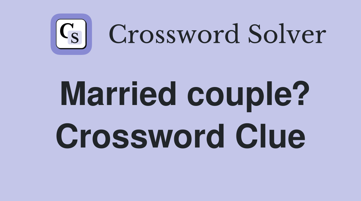 Married couple? Crossword Clue