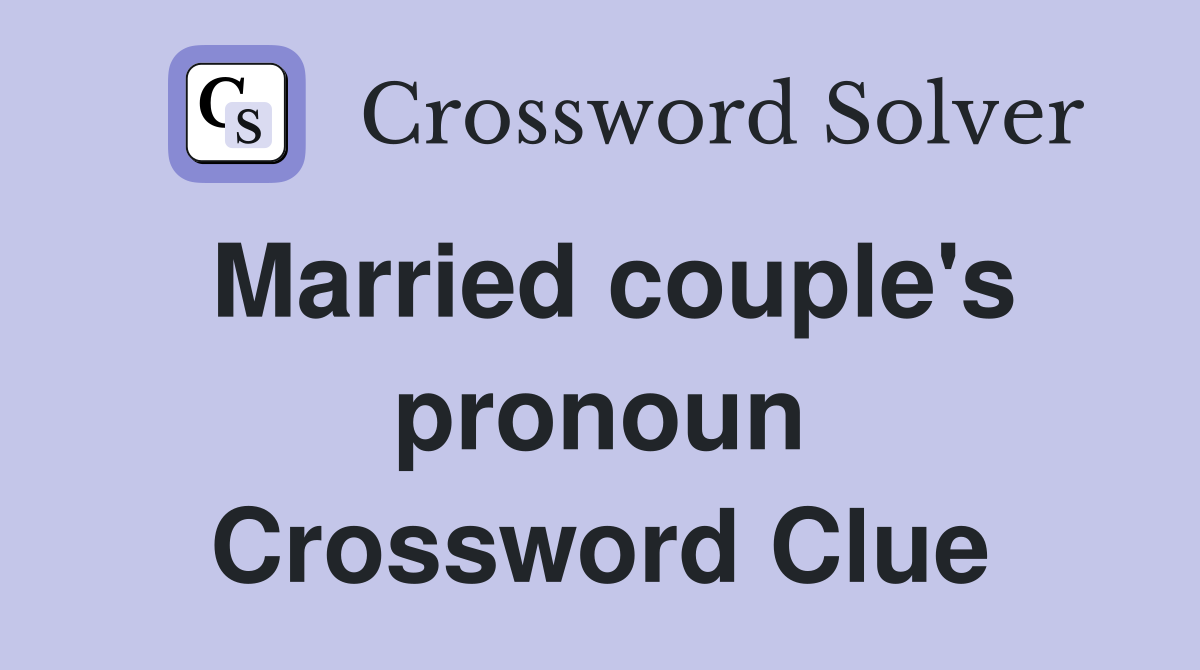 Married couple's pronoun Crossword Clue