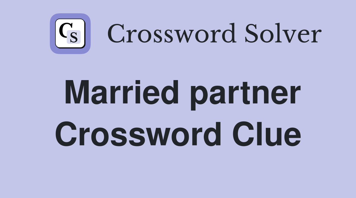 Married partner Crossword Clue