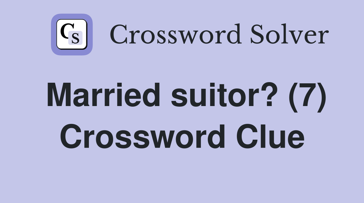 Married suitor? (7) Crossword Clue