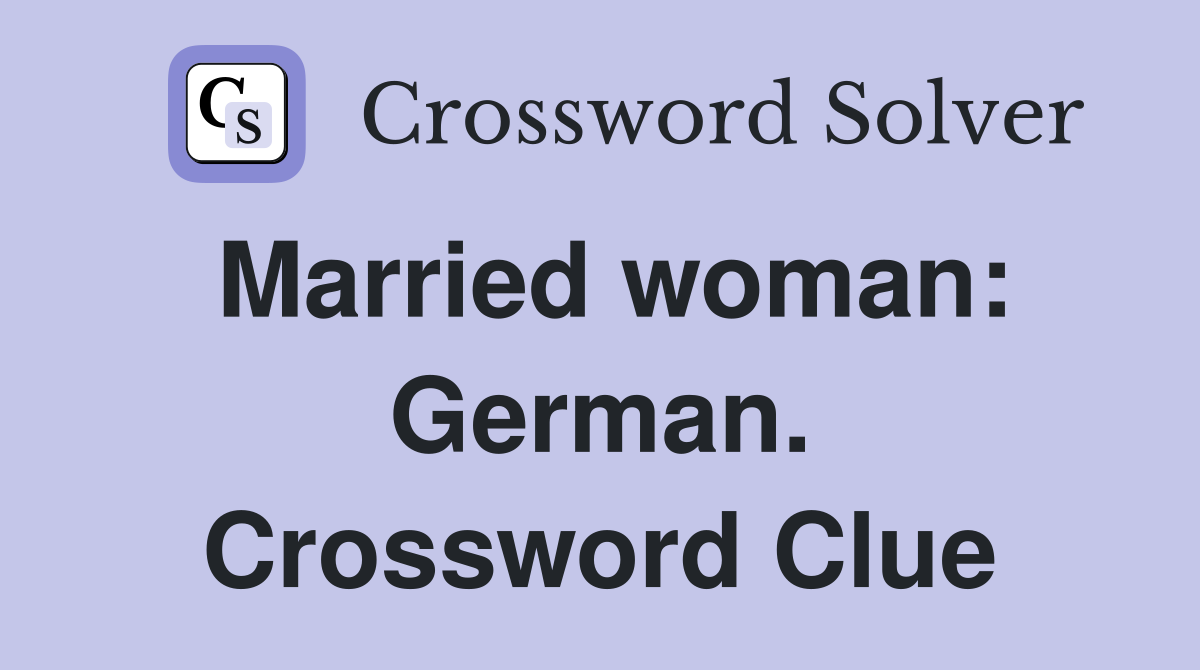 Married woman: German. Crossword Clue