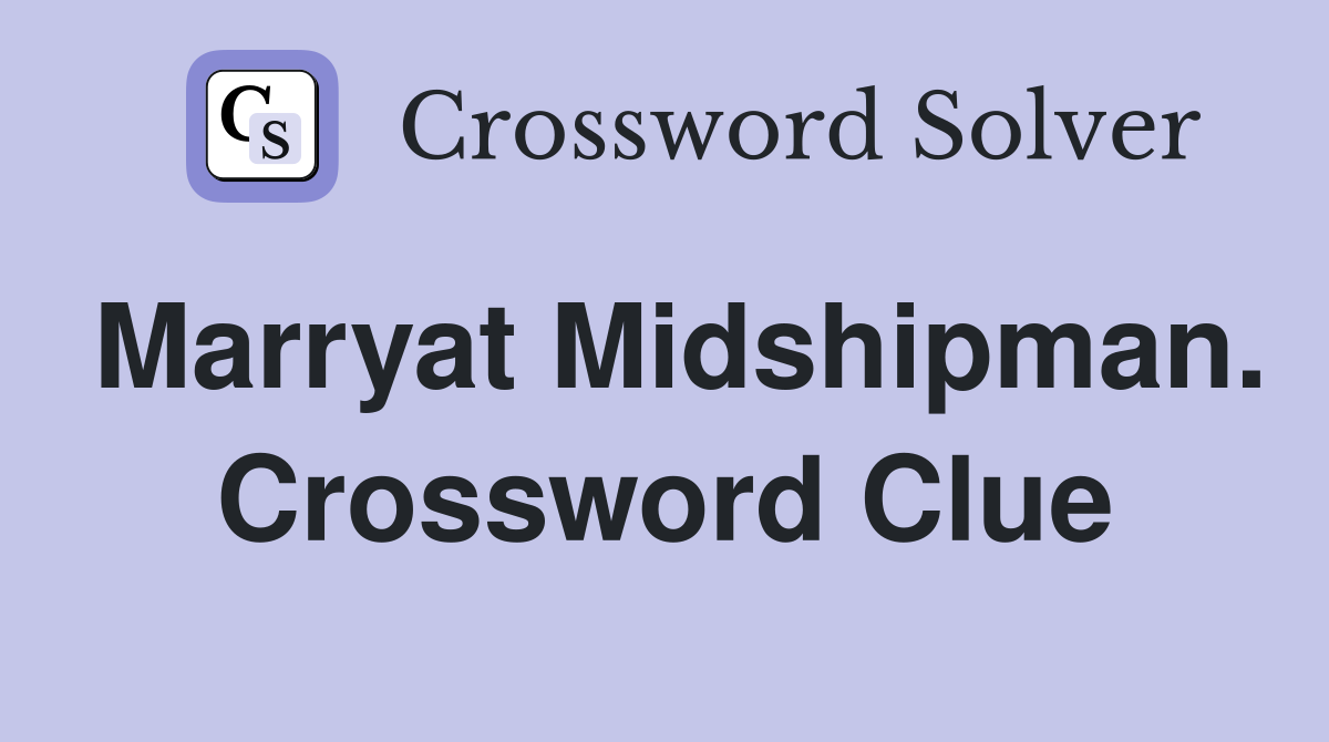 Marryat Midshipman. Crossword Clue