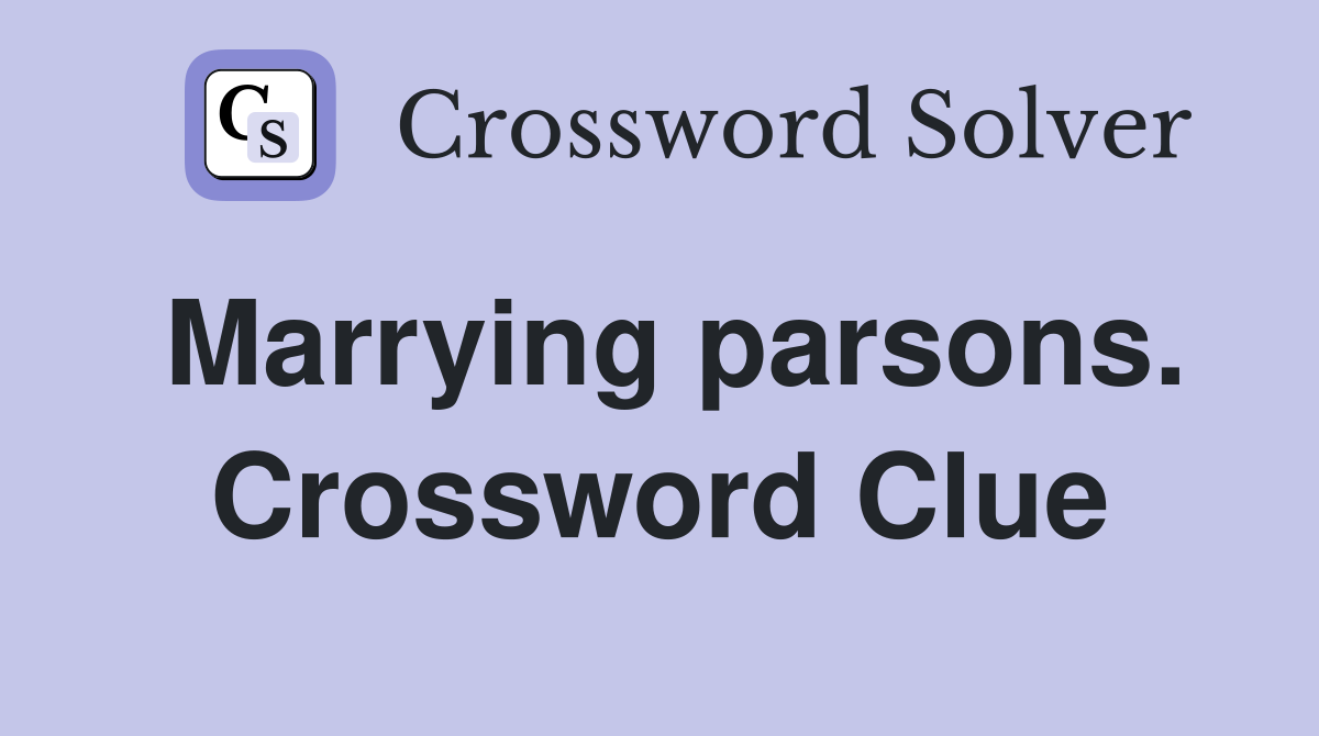 Marrying parsons. Crossword Clue