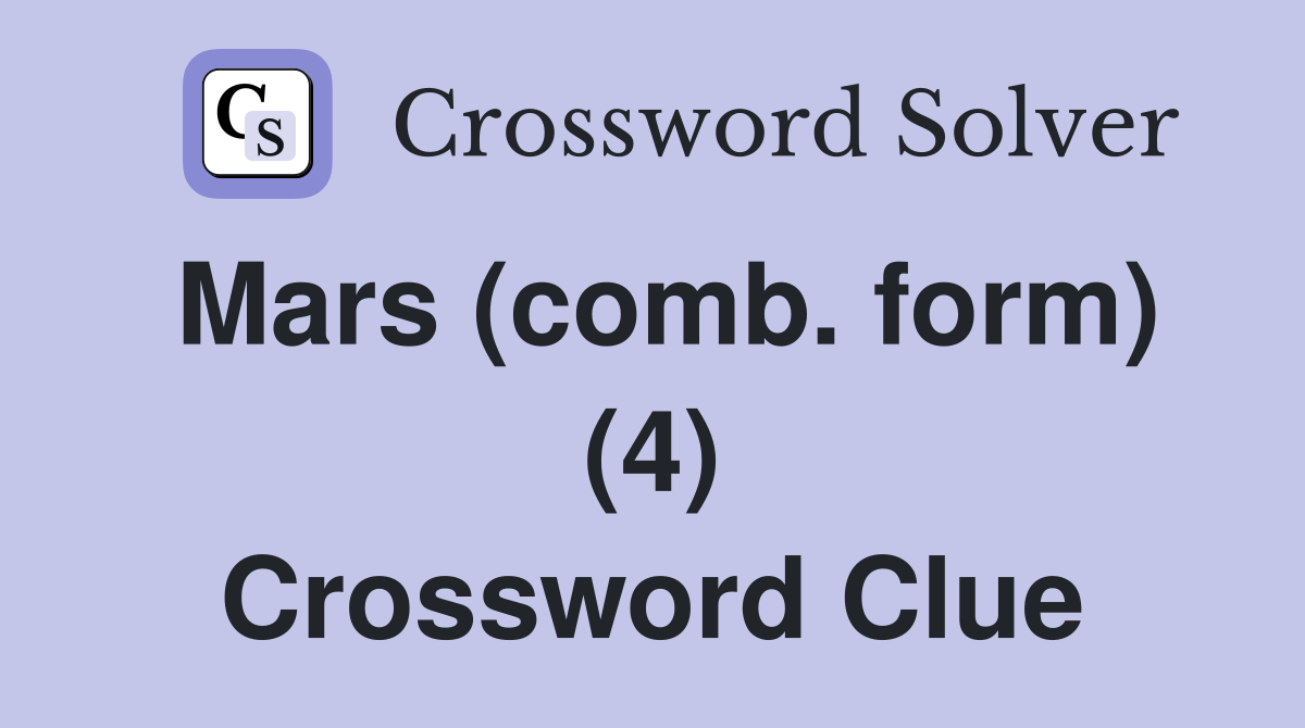 Mars (comb. form) (4) Crossword Clue