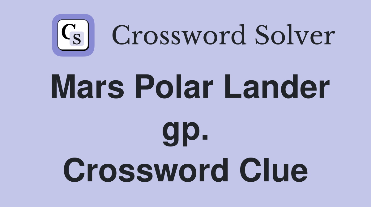 Mars Polar Lander gp. Crossword Clue