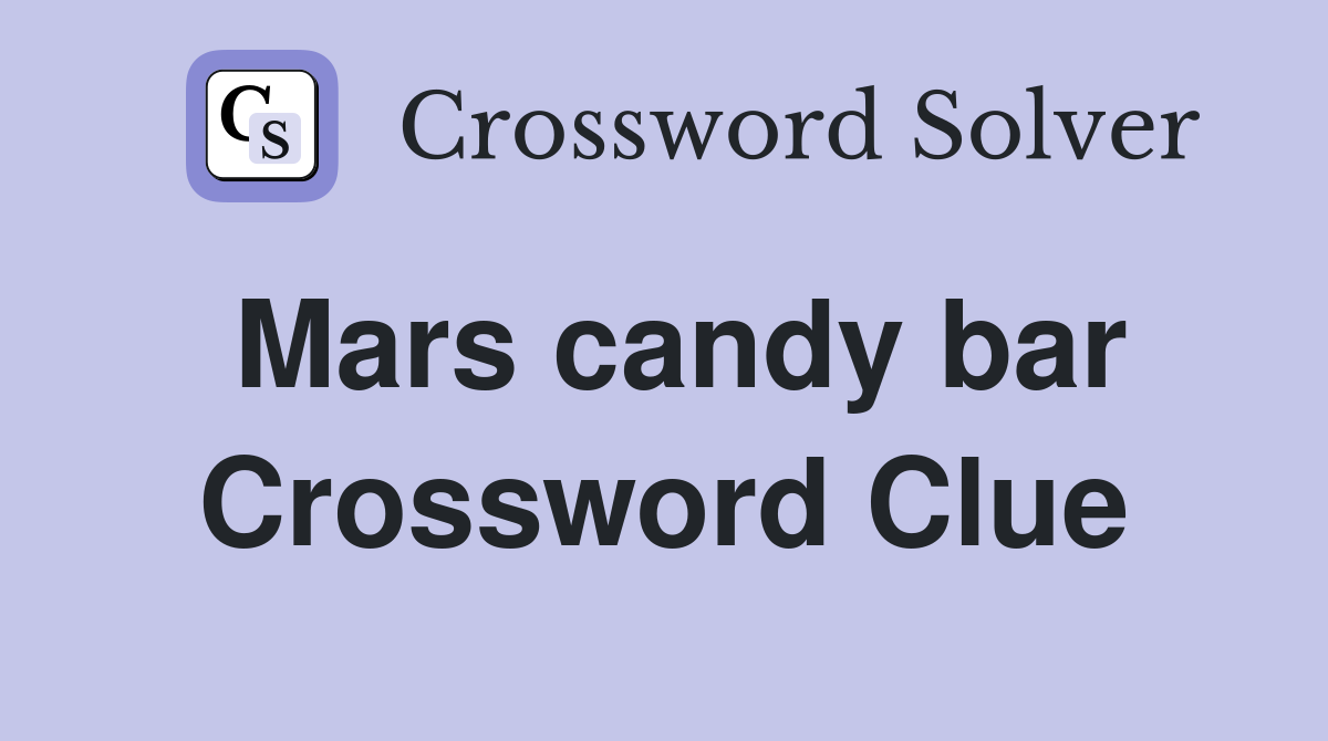 Mars candy bar Crossword Clue