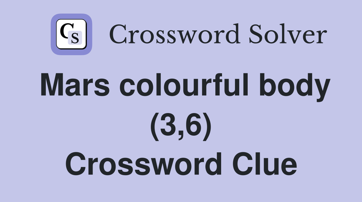 Mars colourful body (3,6) Crossword Clue