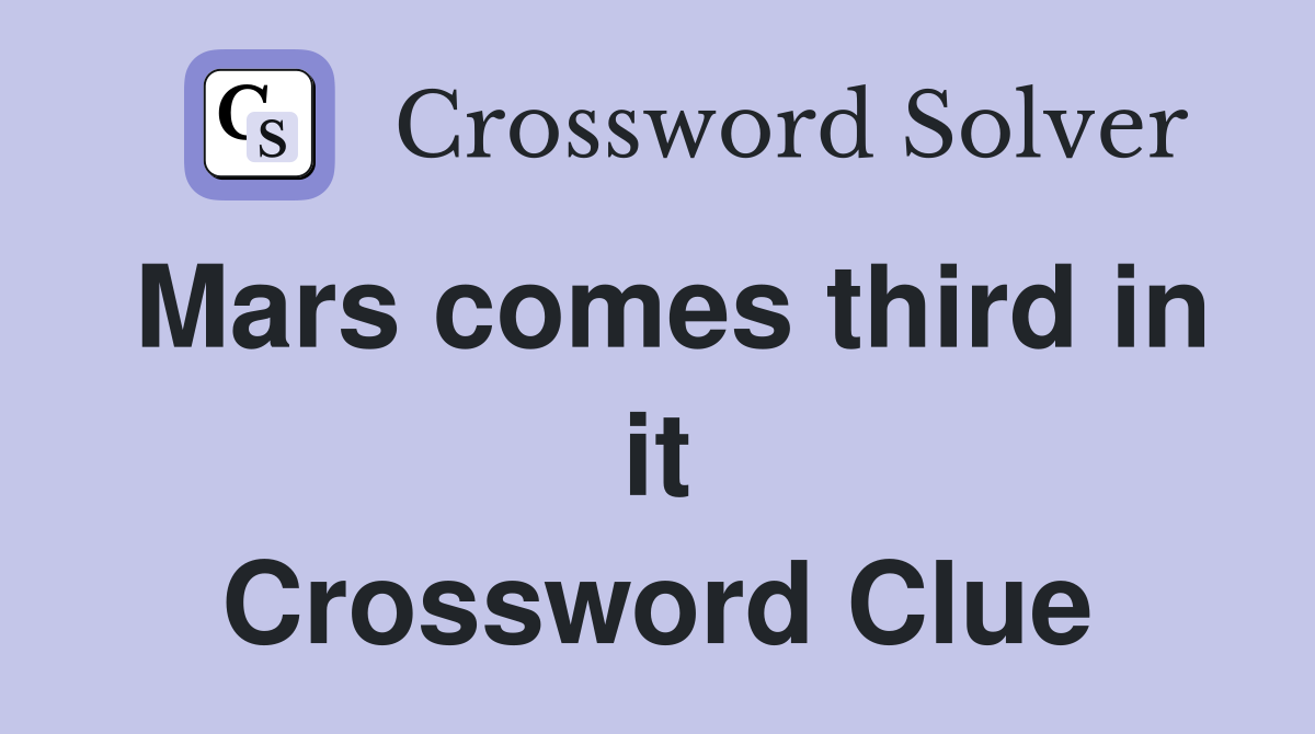Mars comes third in it Crossword Clue