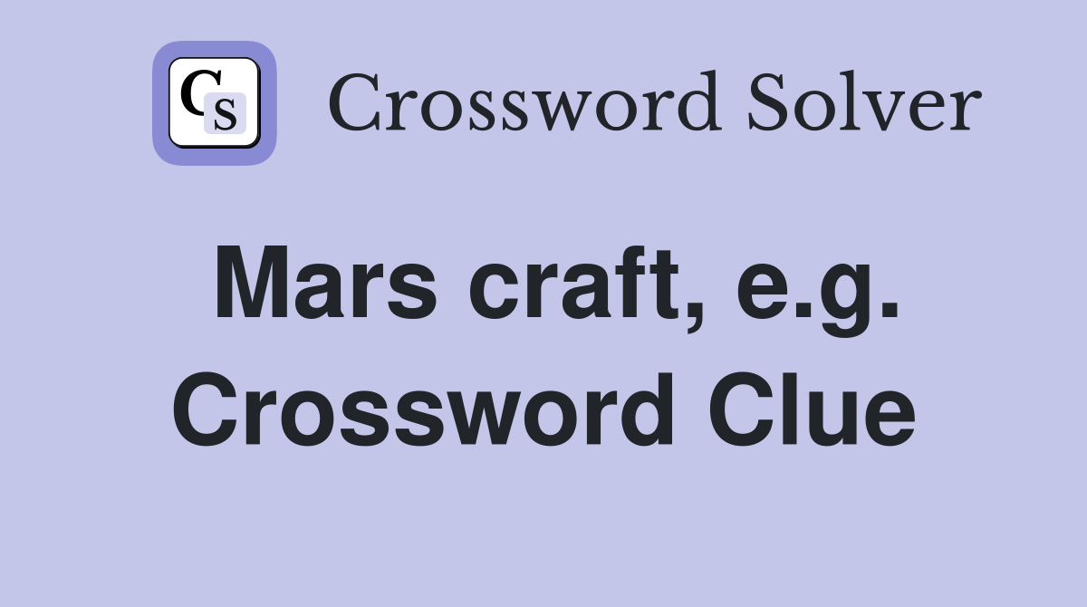 Mars craft, e.g. Crossword Clue