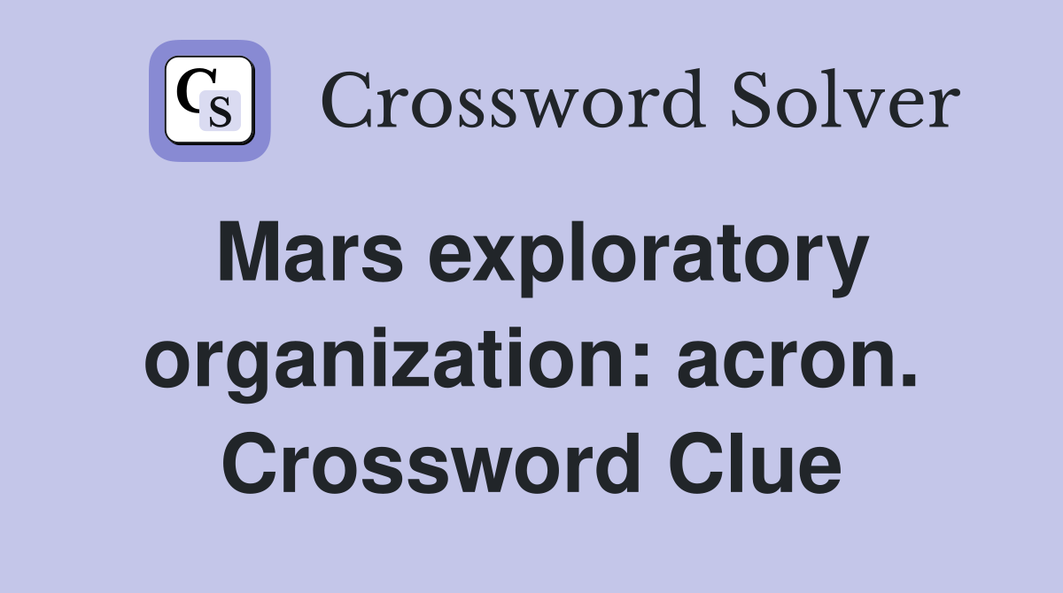Mars exploratory organization: acron. Crossword Clue