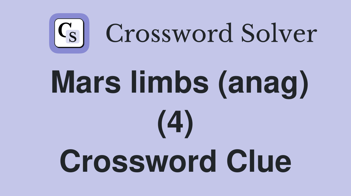 Mars limbs (anag) (4) Crossword Clue