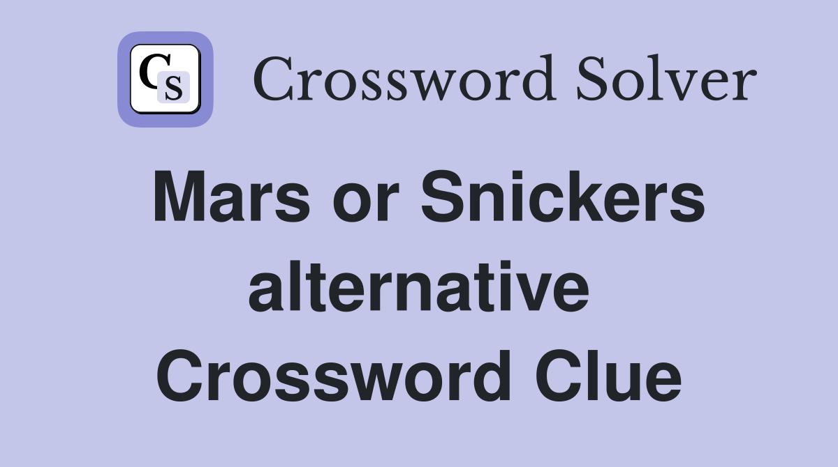 Mars or Snickers alternative Crossword Clue