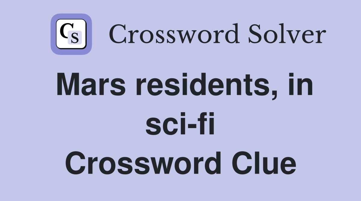 Mars residents, in sci-fi Crossword Clue