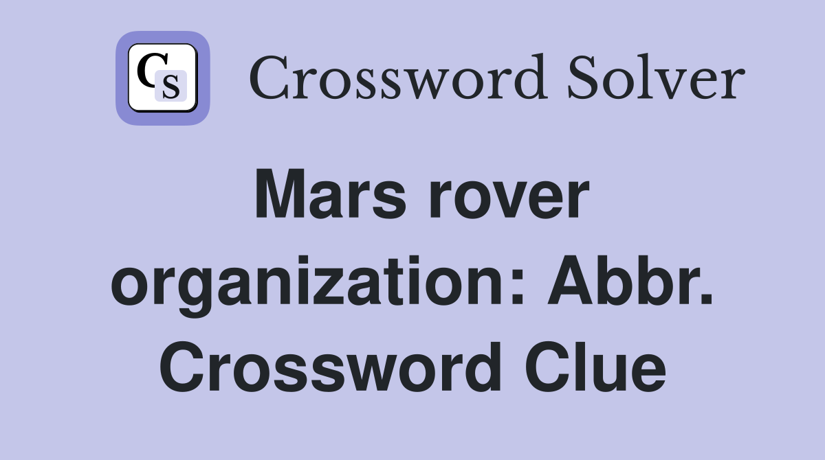 Mars rover organization: Abbr. Crossword Clue