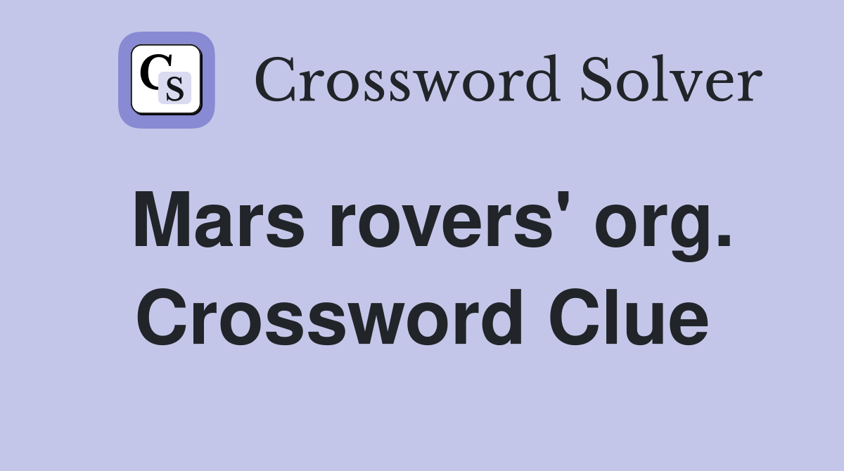 Mars rovers' org. Crossword Clue