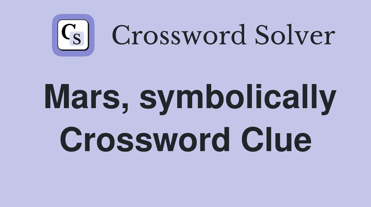 Mars, symbolically Crossword Clue