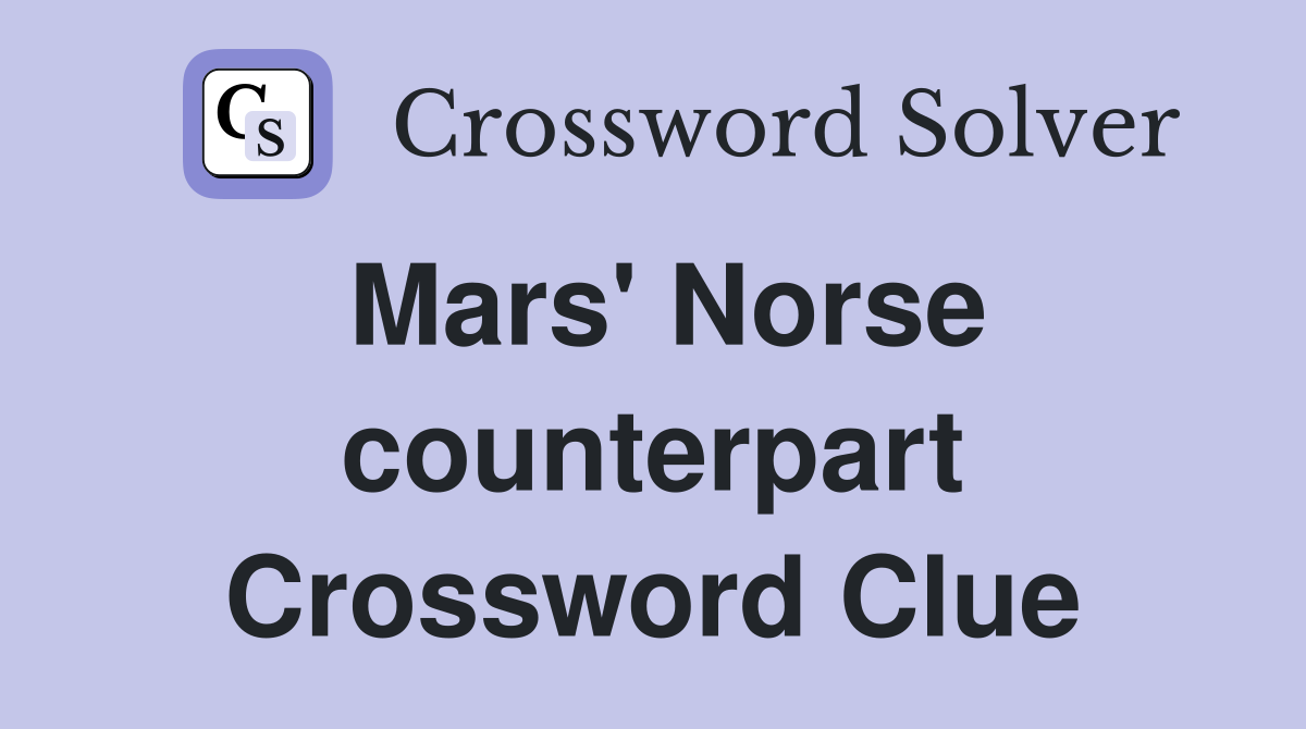 Mars' Norse counterpart Crossword Clue