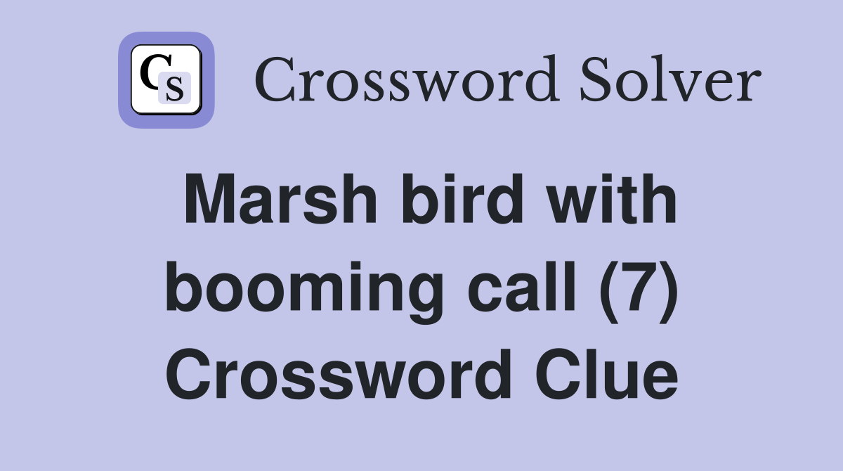Marsh bird with booming call (7) Crossword Clue