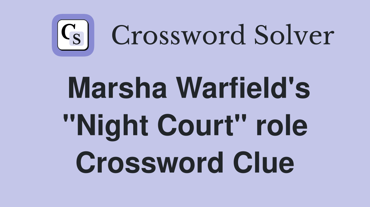 Marsha Warfield's "Night Court" role Crossword Clue