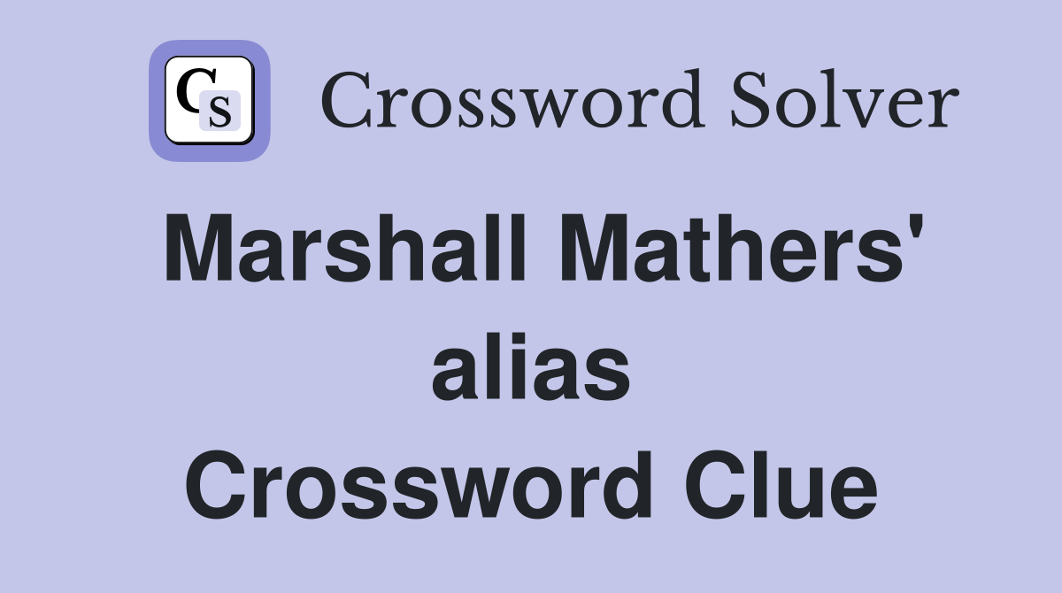 Marshall Mathers' alias Crossword Clue
