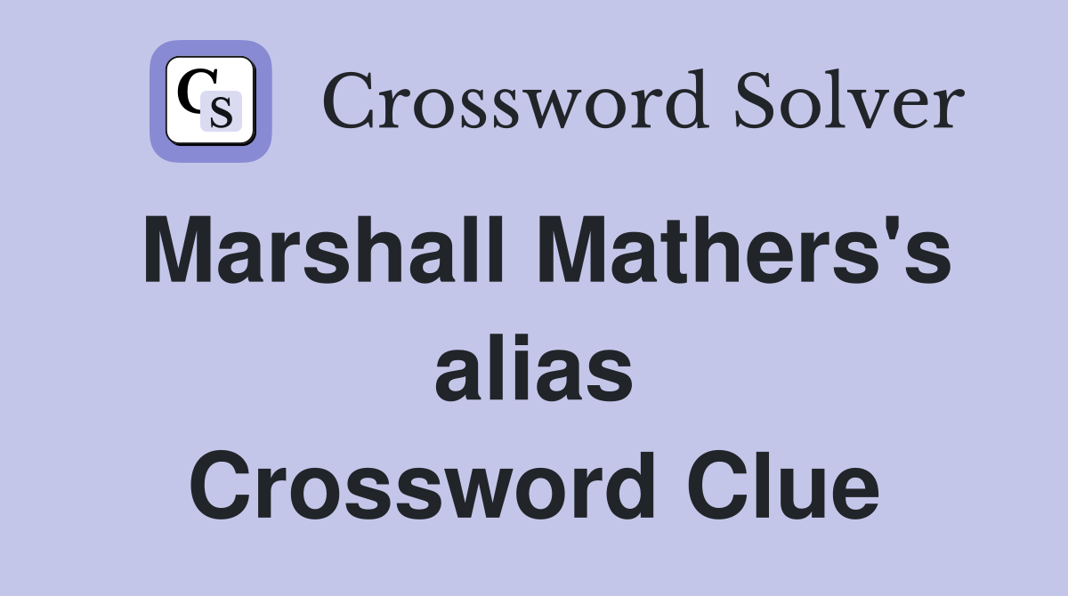 Marshall Mathers's alias Crossword Clue