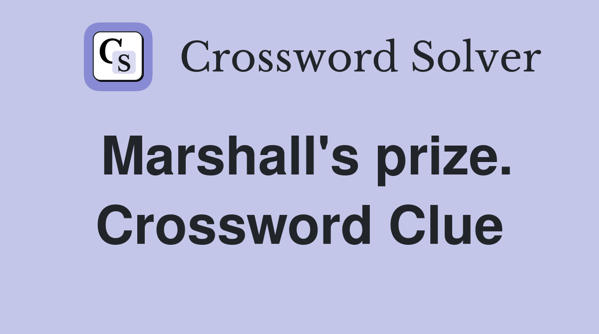 Marshall's prize. Crossword Clue