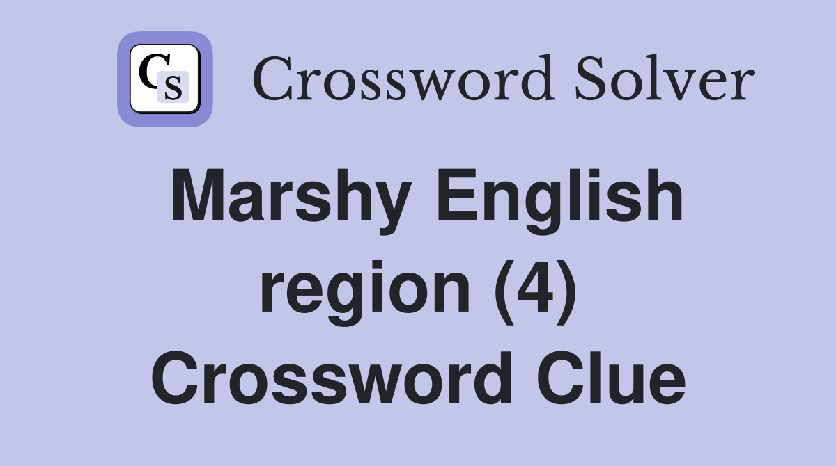Marshy English region (4) Crossword Clue